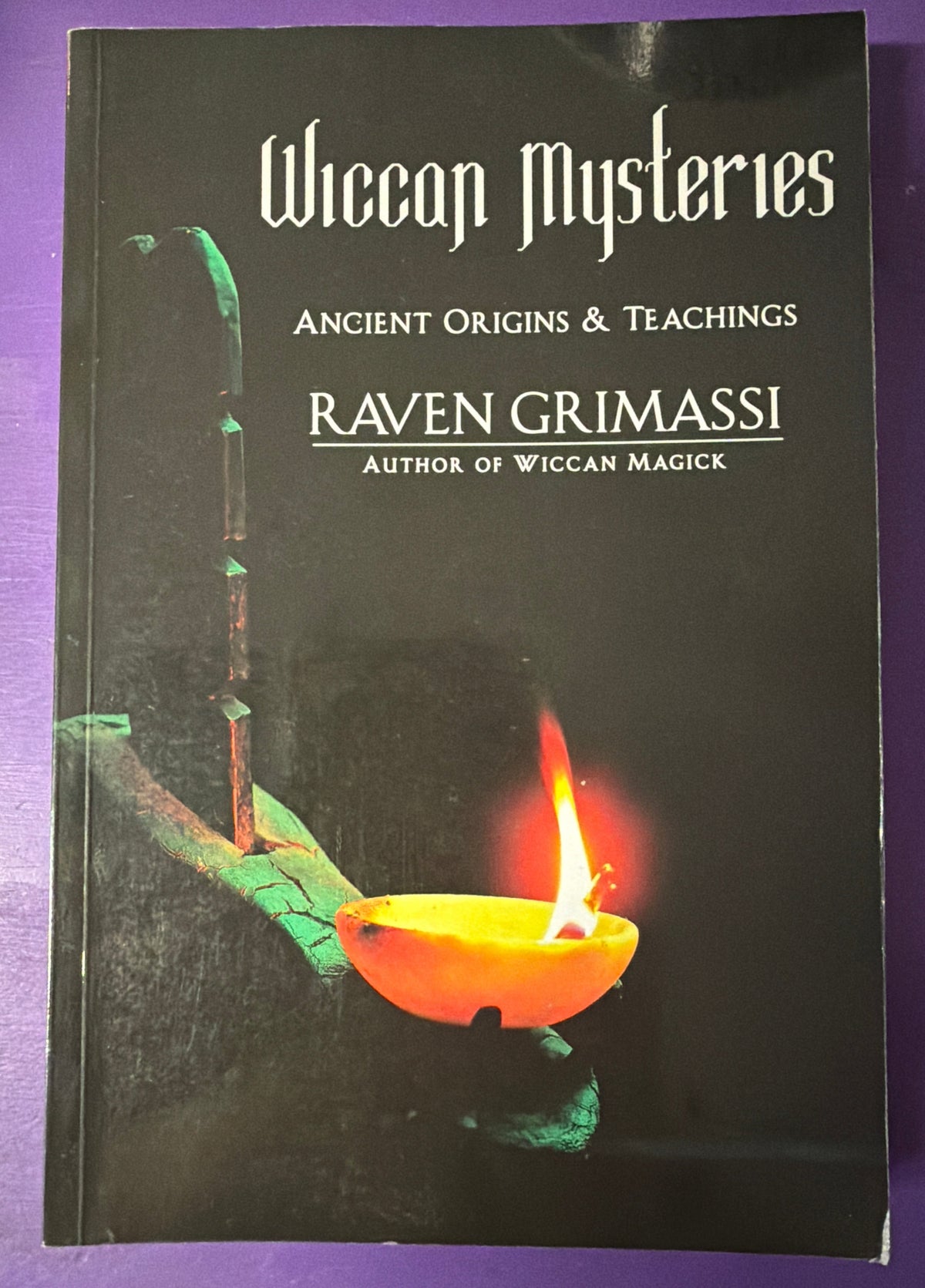 Wiccan Mysteries: Ancient Origins & Teachings by Raven Grimassi