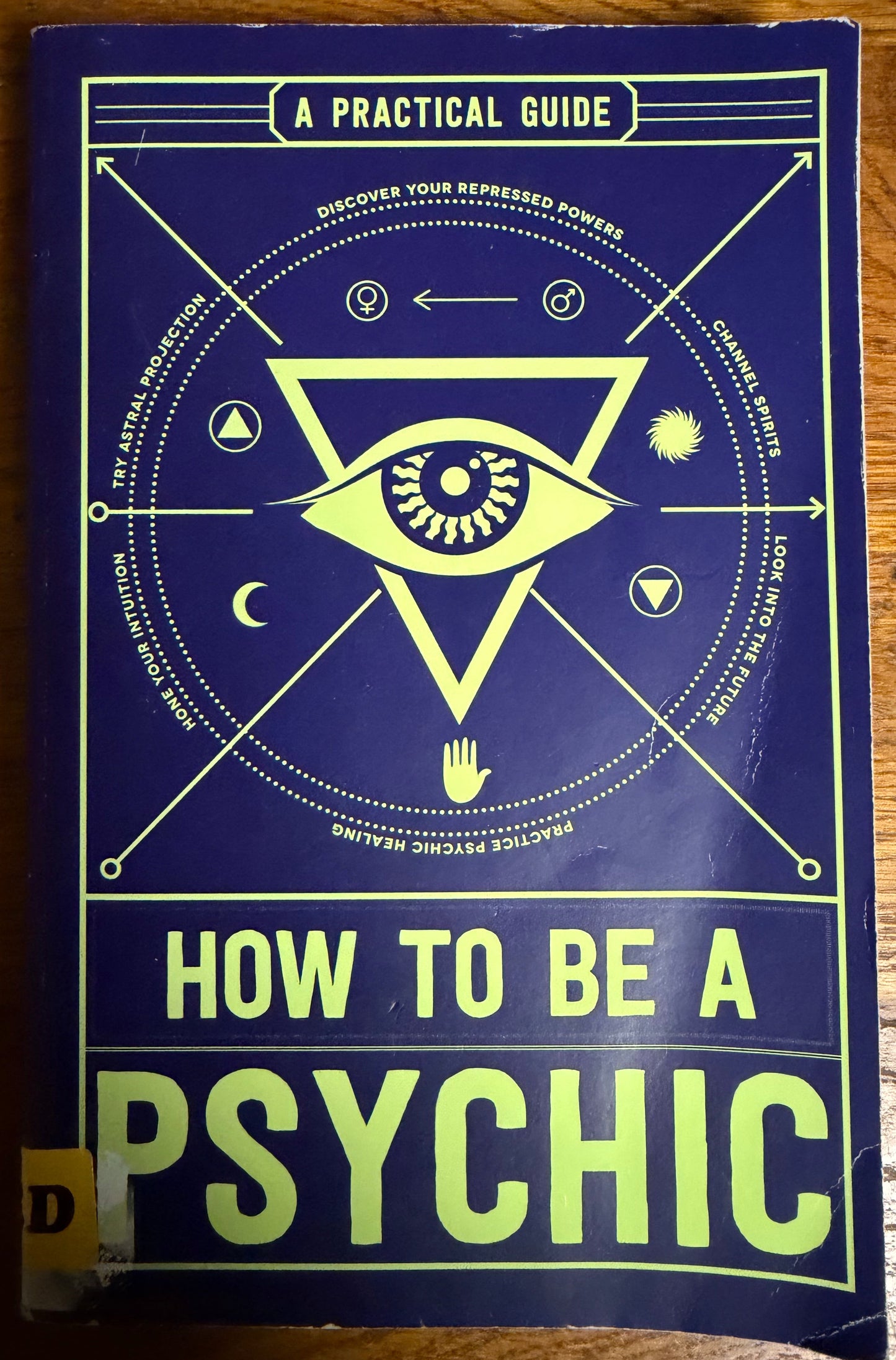 How to be a Psychic: A Practical Guide