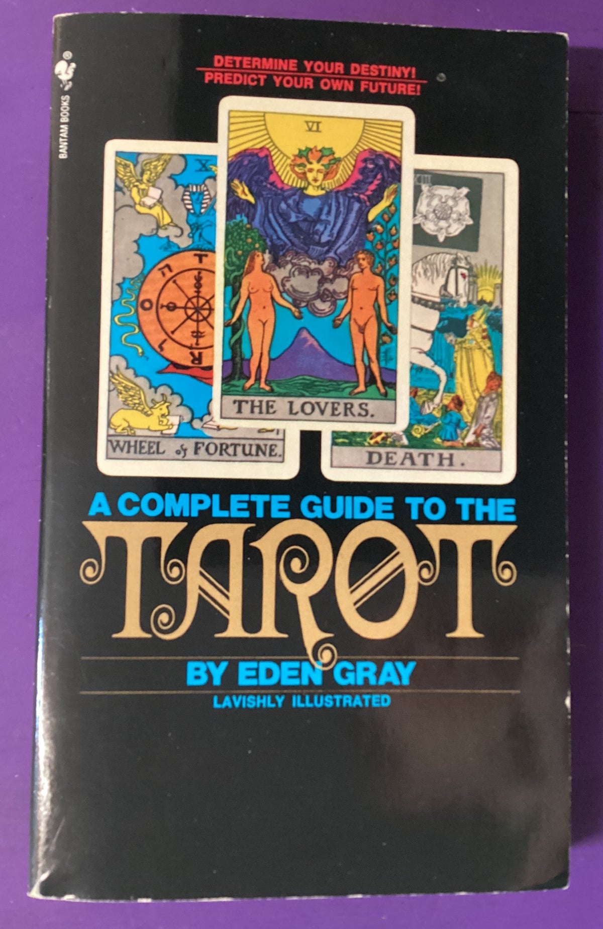 The Complete Guide to the Tarot by Eden Gray
