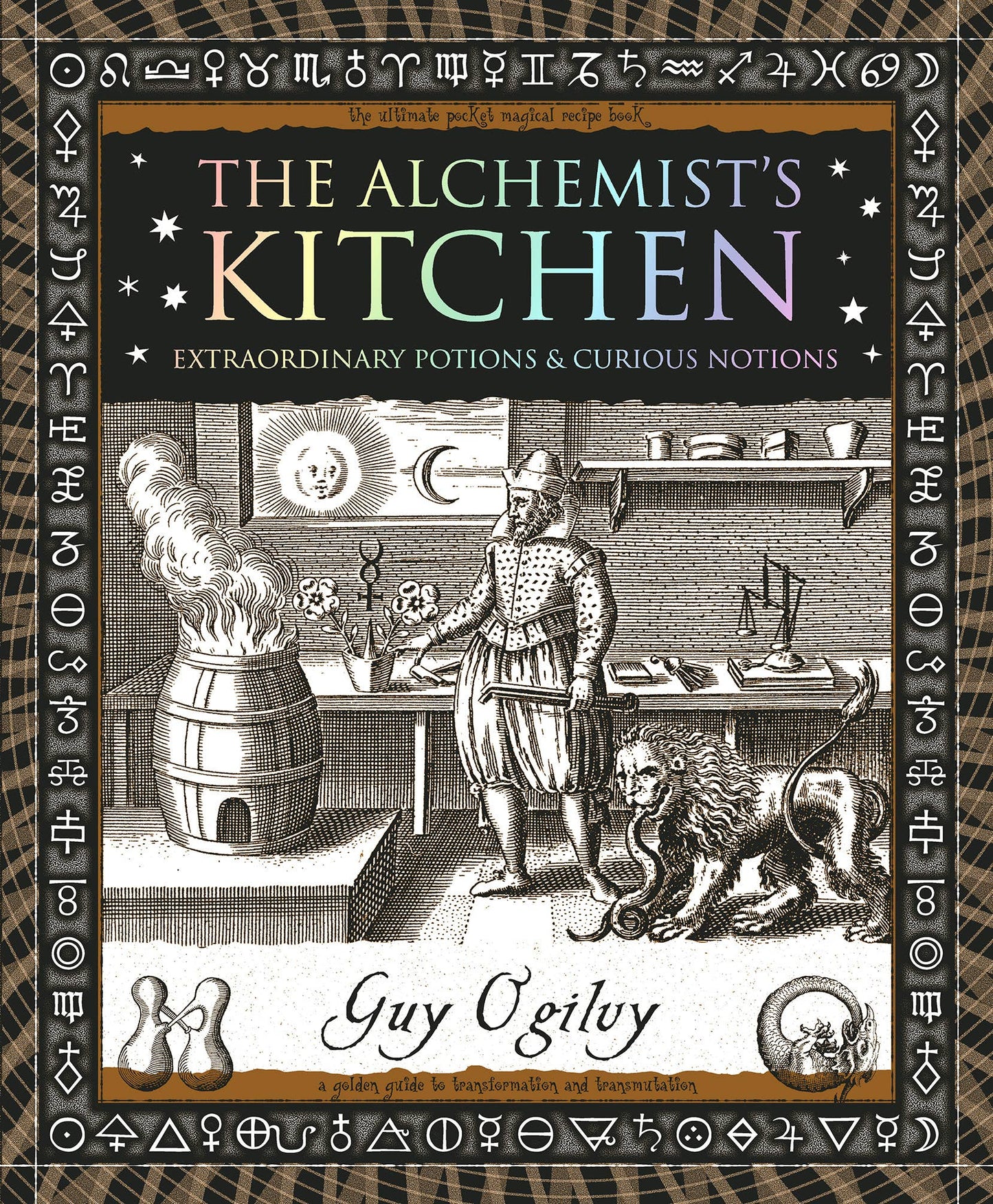 Alchemist's Kitchen: Extraordinary Potions & Curious Notions