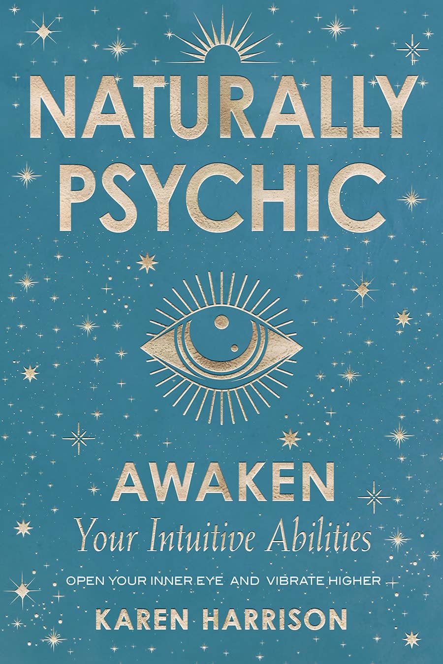 Naturally Psychic: Awaken Your Intuitive Abilities