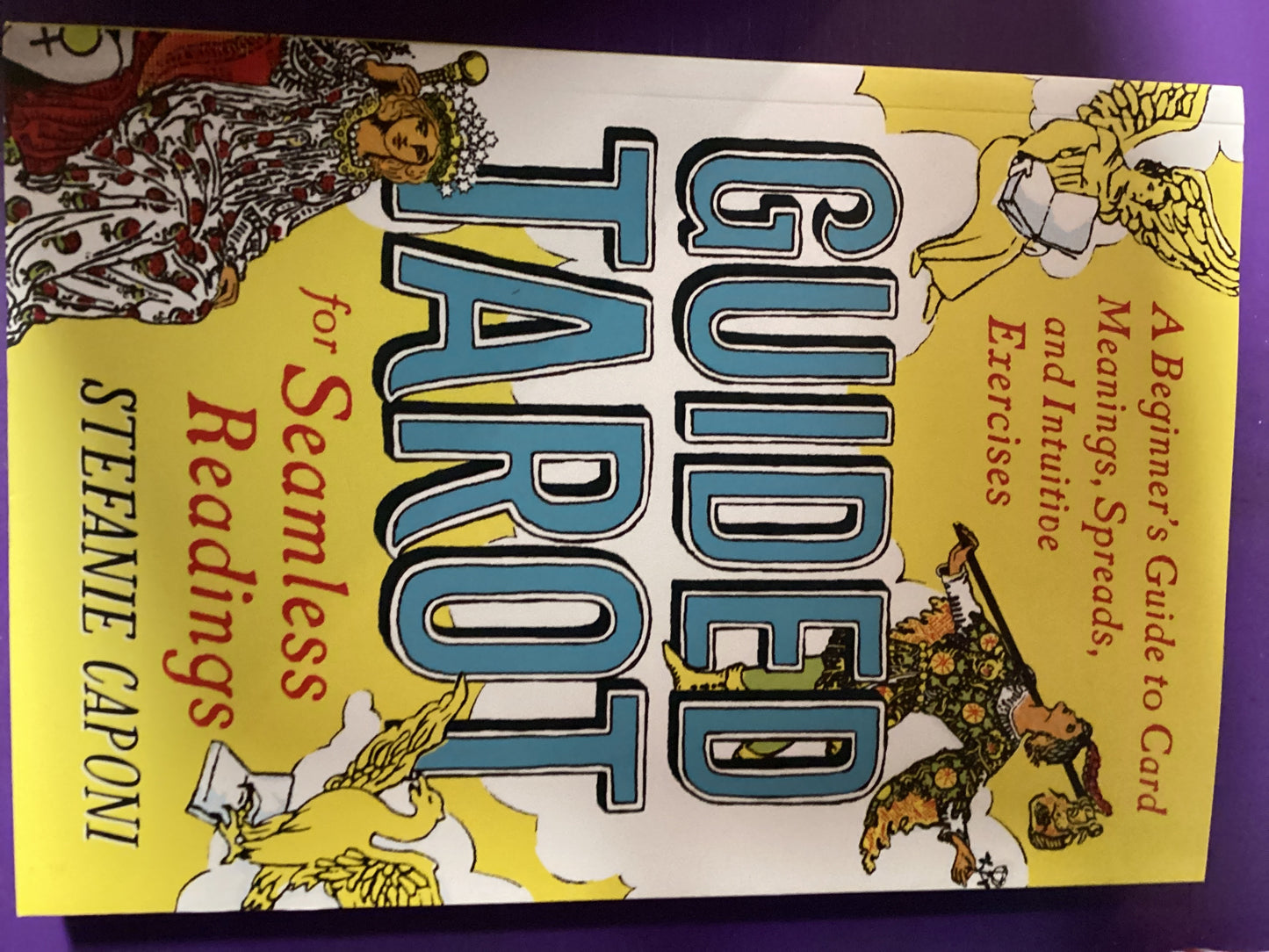 Guided Tarot for Seamless Readings by Stefanie Caponi