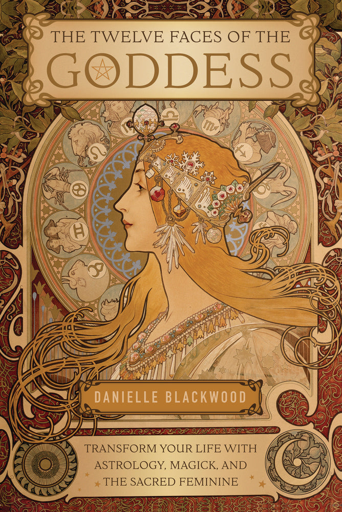 The Twelve Faces of the Goddess by Danielle Blackwood