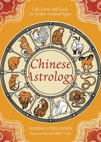 Chinese Astrology by Donna Stellhorn