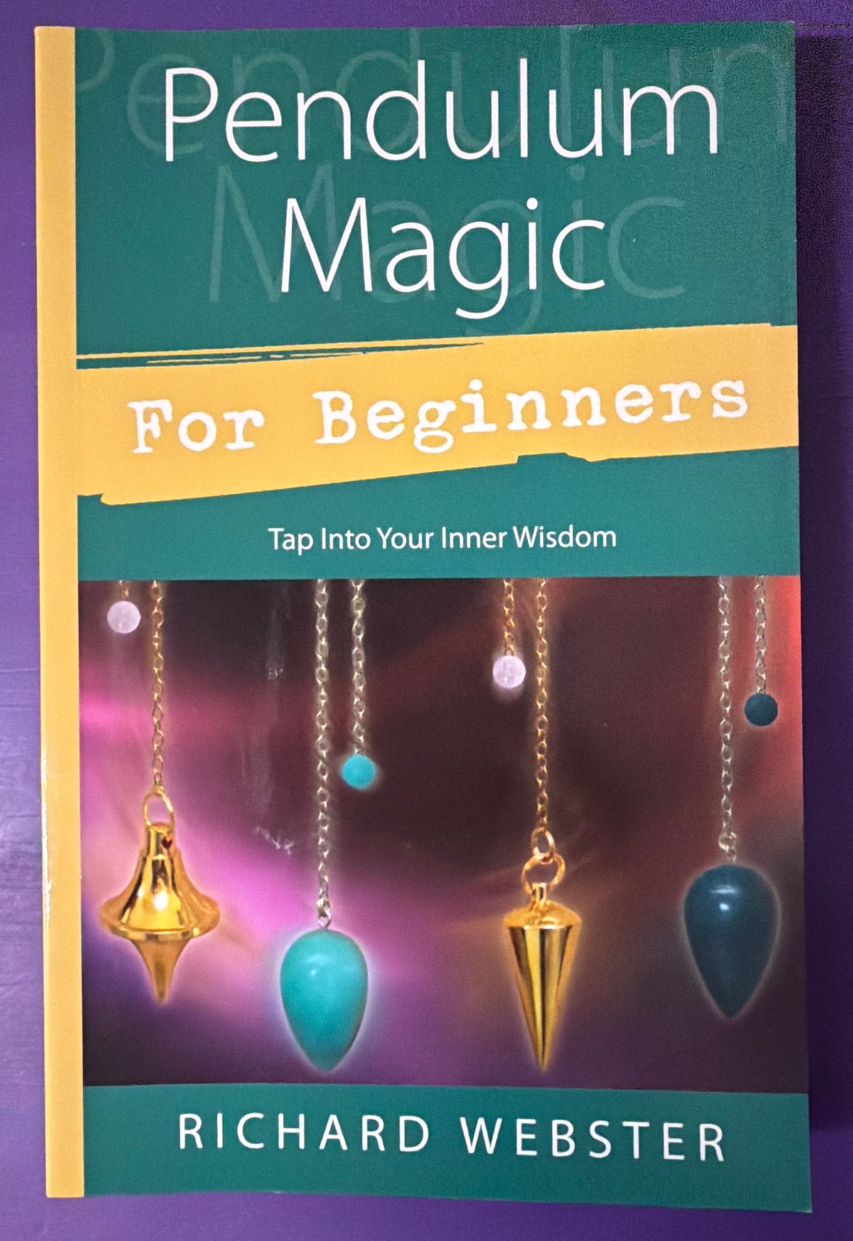 Pendulum Magic for Beginners by Richard Webster