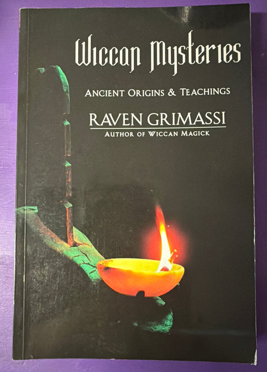Wiccan Mysteries: Ancient Origins & Teachings by Raven Grimassi