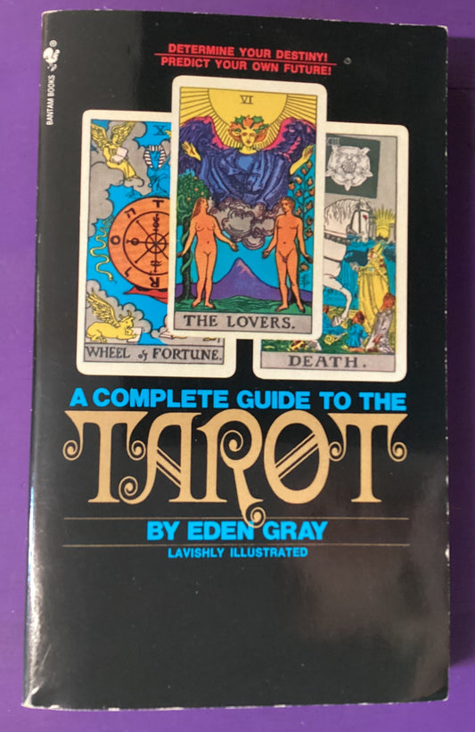 The Complete Guide to the Tarot by Eden Gray
