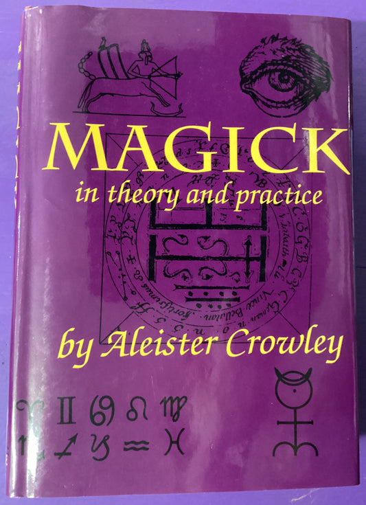 Magick in Theory & Practice by Aleister Crowley