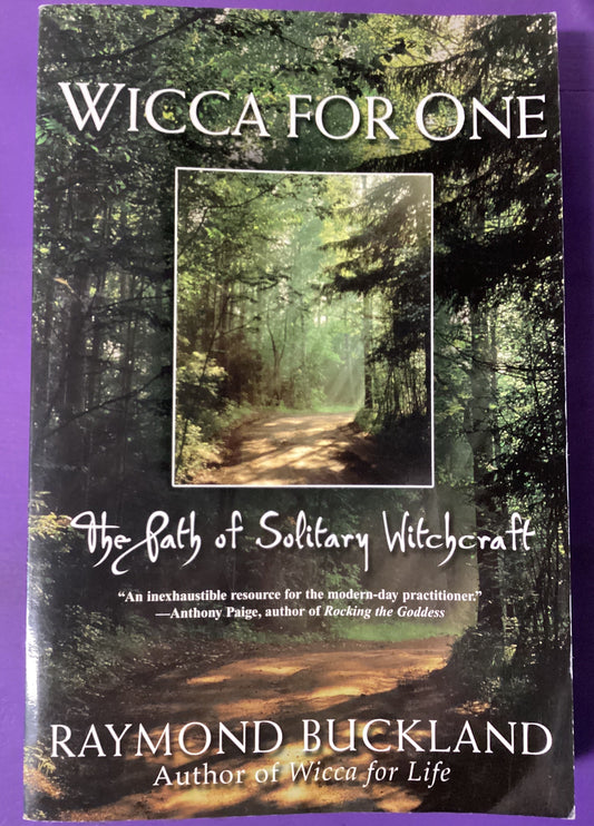 Wicca for One: The Path of Solitary Witchcraft