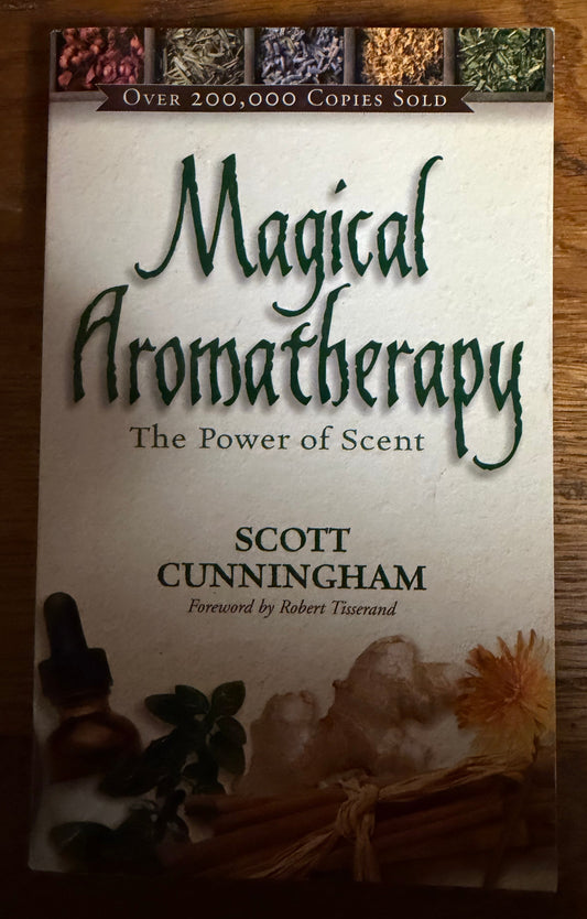 Magical Aromatherapy by Scott Cunningham