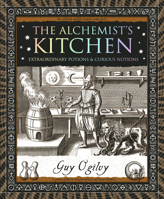 Alchemist's Kitchen: Extraordinary Potions & Curious Notions