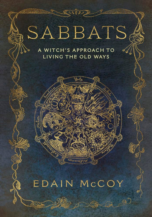 Sabbats: A Witch's Approach to Living the Old Ways by Edain McCoy