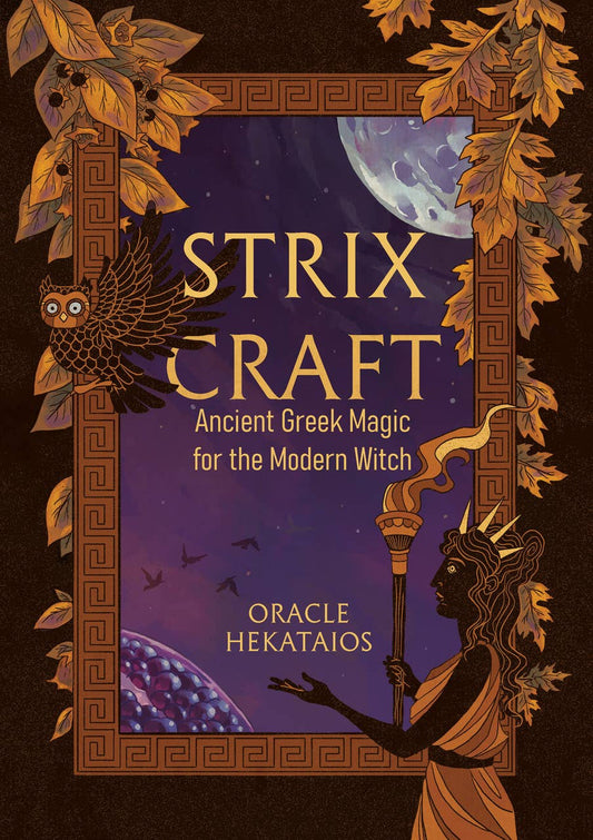 Strix Craft: Ancient Greek Magic for the Modern Witch
