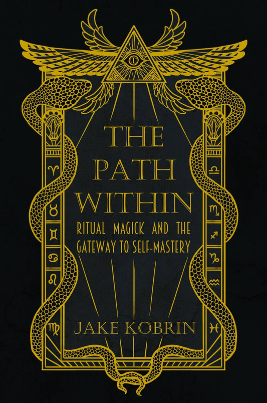 The Path Within: Ritual Magick & the Gateway to Self-Mastery