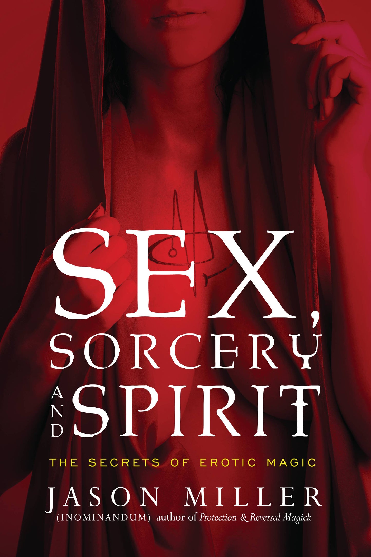 Sex, Sorcery, and Spirit: The Secret of Erotic Magic
