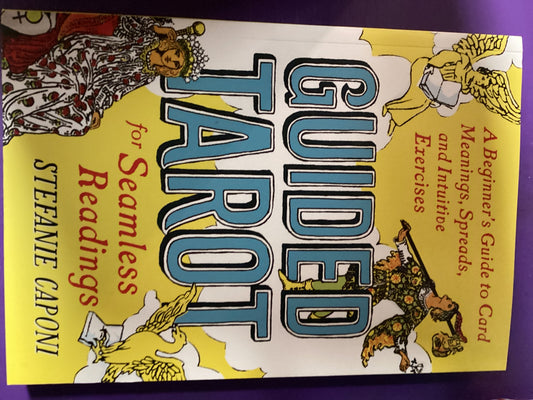 Guided Tarot for Seamless Readings by Stefanie Caponi