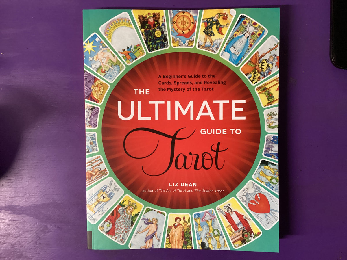 The Ultimate Guide to Tarot: A Beginner's Guide to the Cards, Spreads, and Revealing the Mystery of the Tarot (Volume 1)
