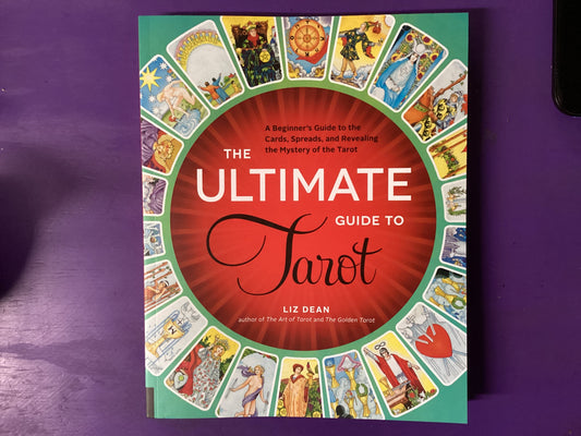 The Ultimate Guide to Tarot: A Beginner's Guide to the Cards, Spreads, and Revealing the Mystery of the Tarot (Volume 1)