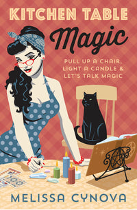 Kitchen Table Magic by Melissa Cynova