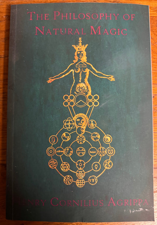 The Philosophy of Natural Magic by Henry Cornilius Agrippa