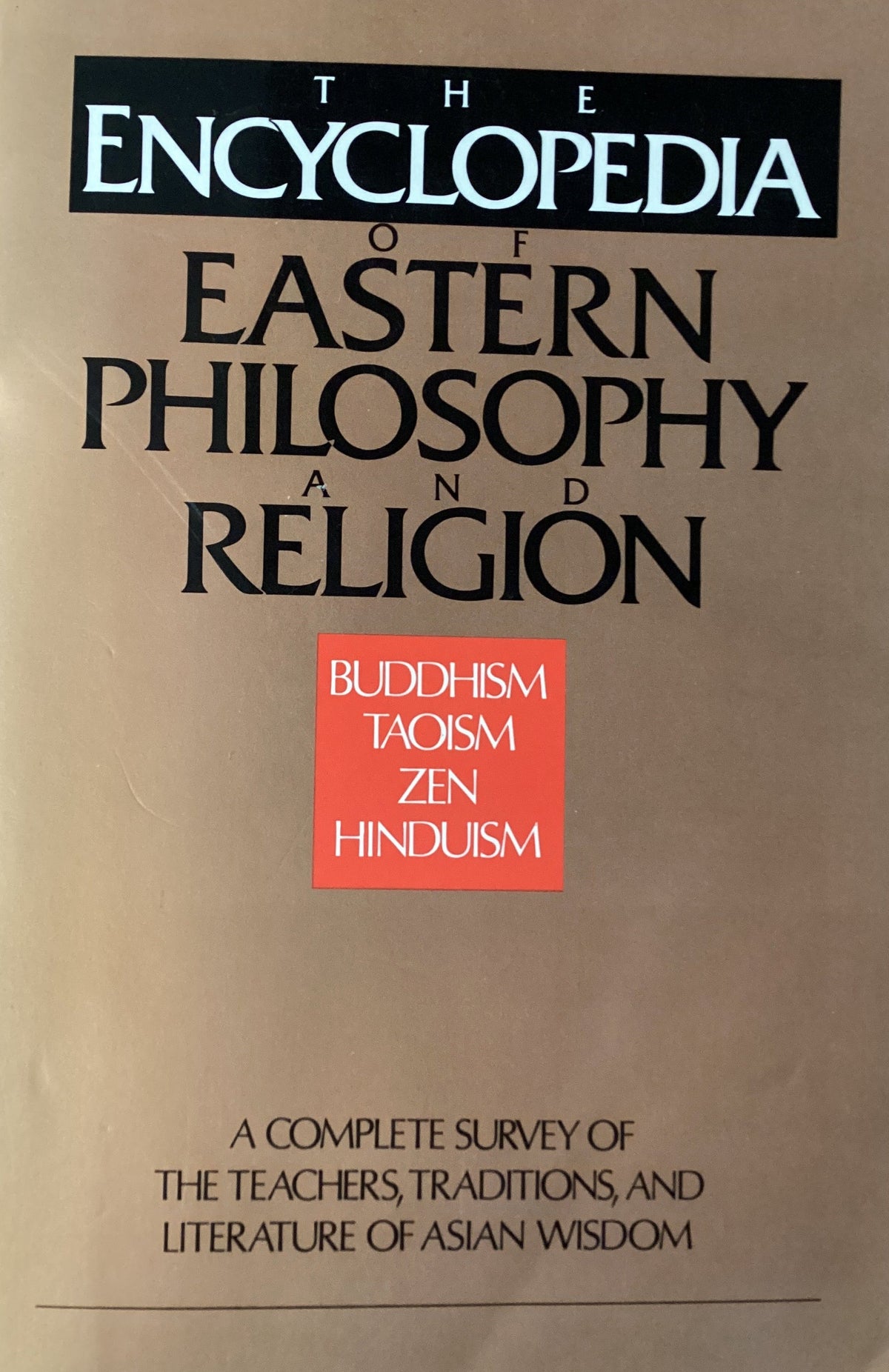 The Encyclopedia of Eastern Philosophy and Religion