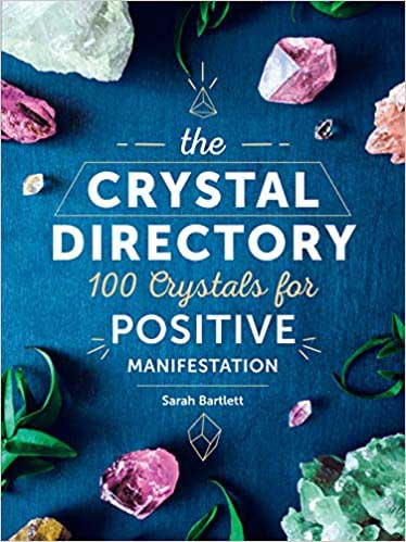 Crystal Directory, 100 Crystals for Positive Manifestation by Sarah Bartlett and Isabelle Drayson