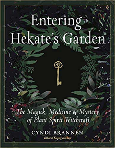 Entering Hekate's Garden by Cyndi Brannen