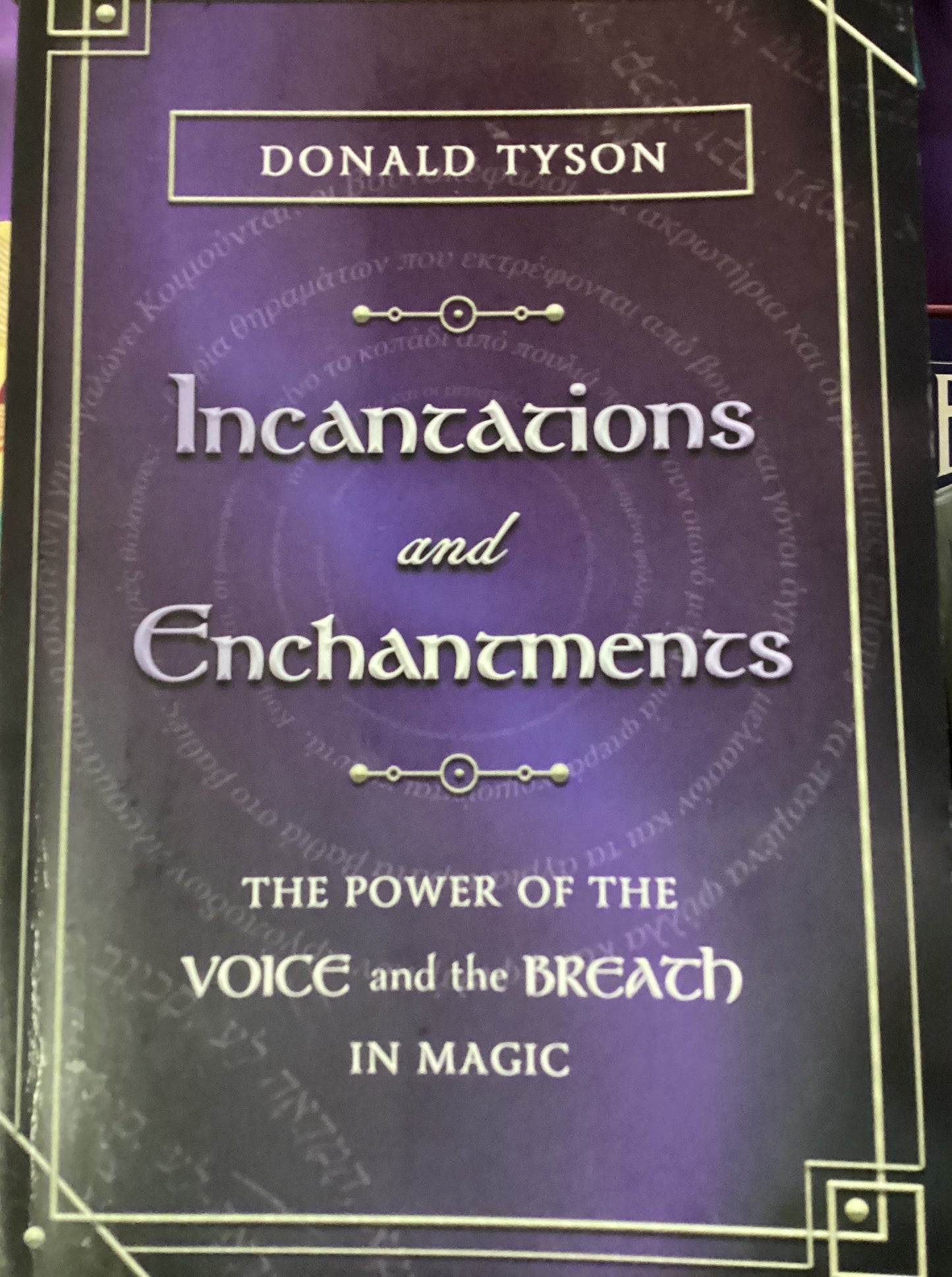 Incantations and Enchantments by Donald Tyson