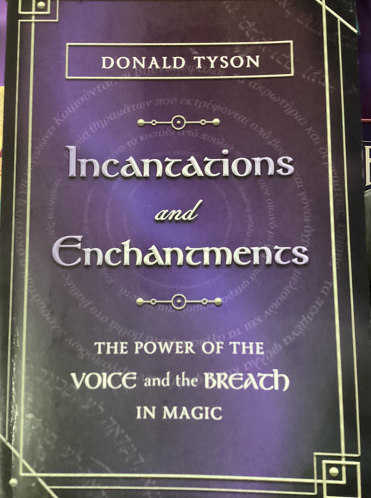 Incantations and Enchantments by Donald Tyson