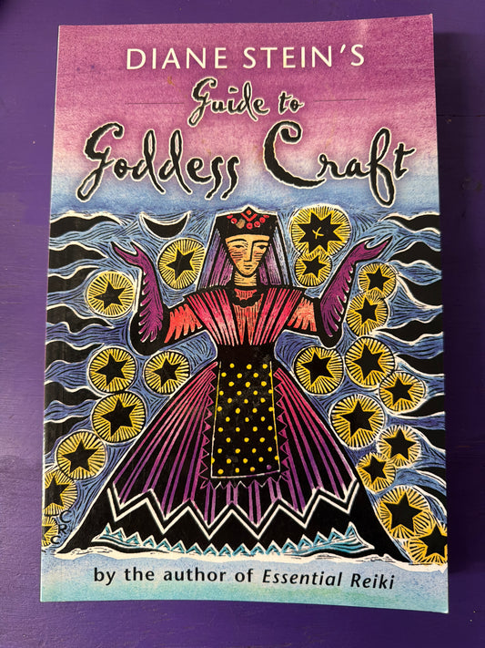 Diane Stein’s Guide to Goddess Craft