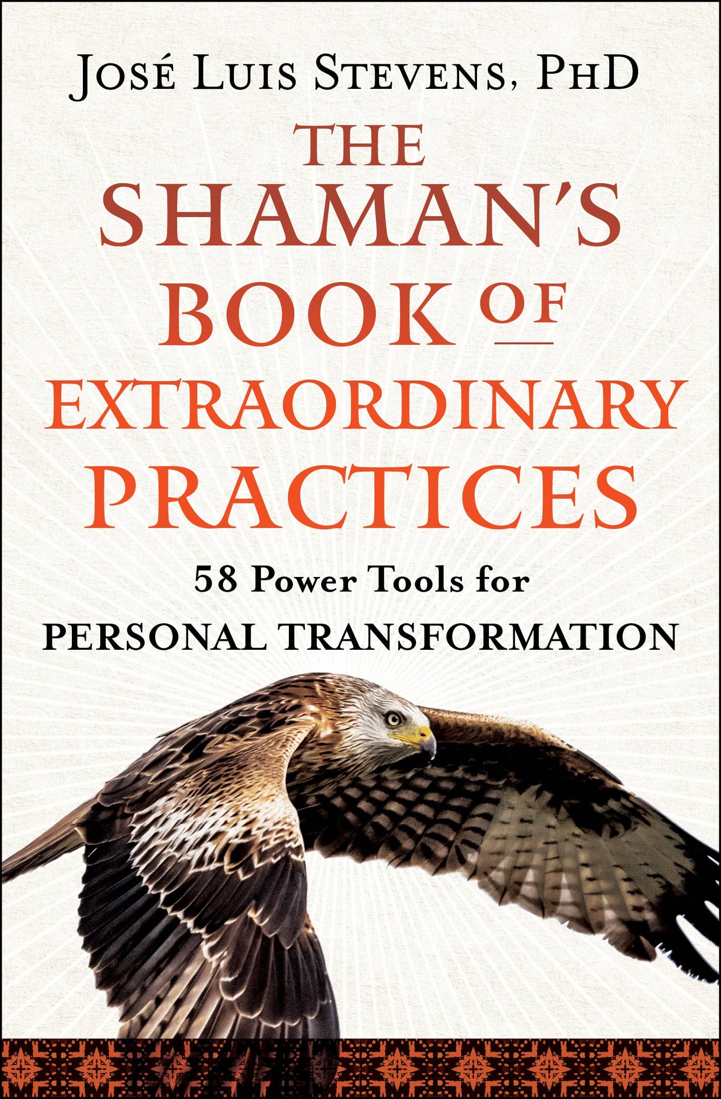 The Shaman's Book of Extraordinary Practices: 58 Power Tools