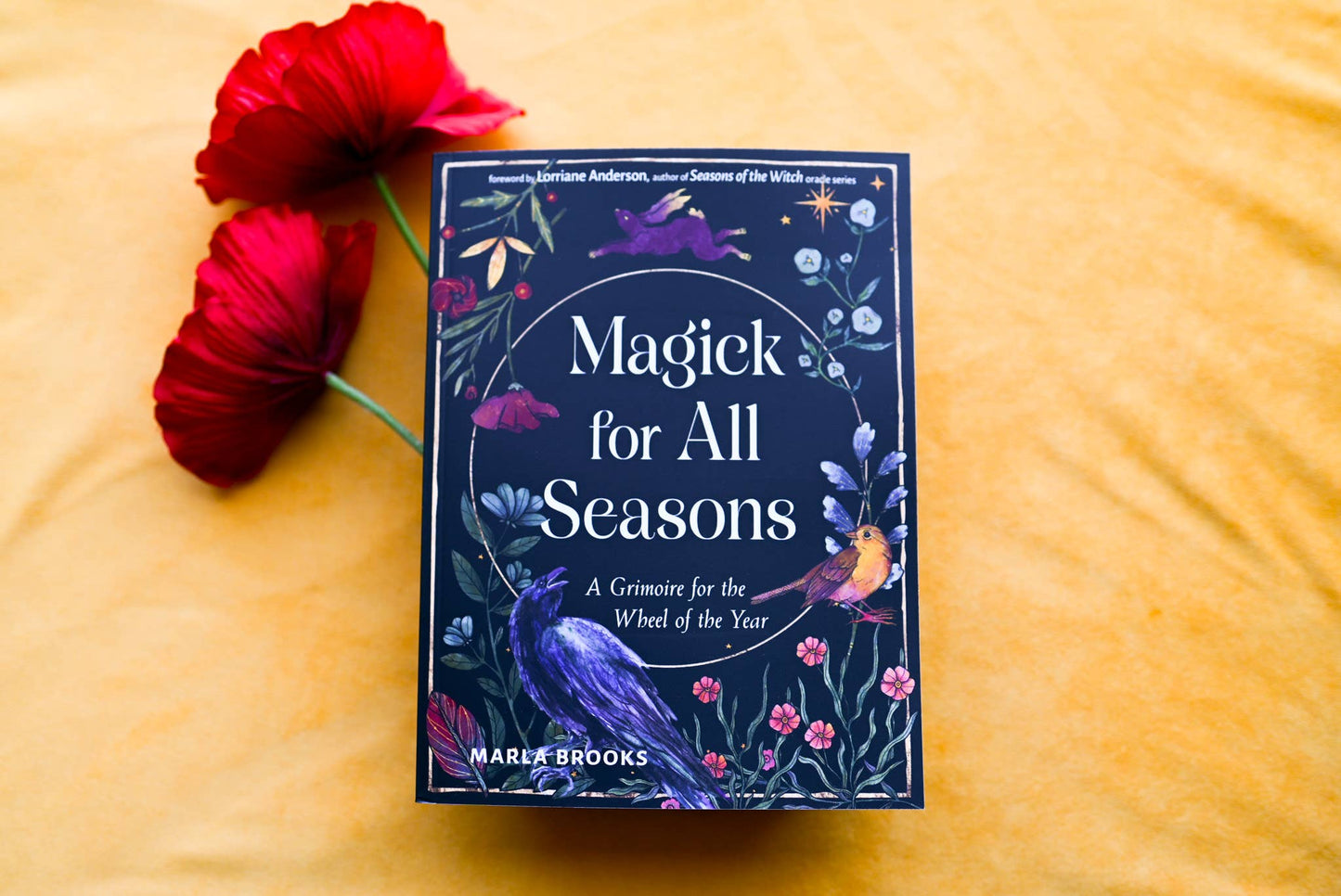 Magick for All Seasons: A Grimoire for the Wheel of the Year