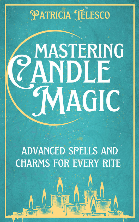 Mastering Candle Magic: Advanced Spells & Charms for Every