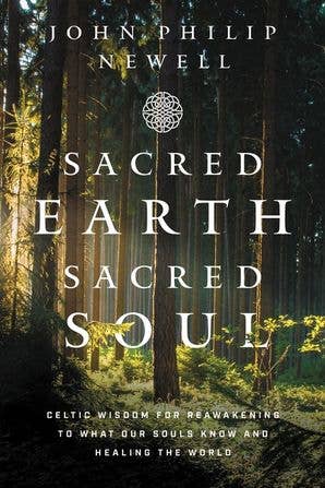 Sacred Earth, Sacred Soul: John Philip Newell