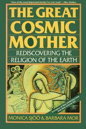 Great Cosmic Mother, The: Monica Sjoo